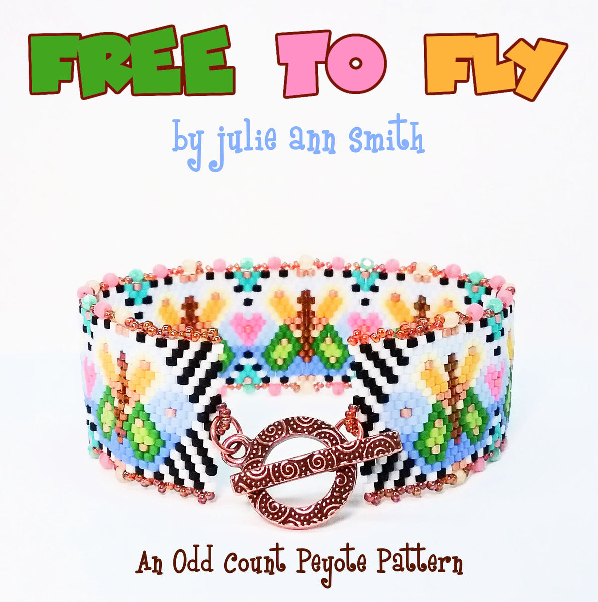 FREE TO FLY Bracelet Pattern – Julie Ann Smith