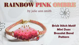 RAINBOW PINK OMBRE Brick Stitch Motif Mini Duos Bracelet Band Pattern
