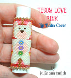 TEDDY LOVE PINK Lip Balm Cover Pattern