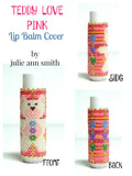 TEDDY LOVE PINK Lip Balm Cover Pattern