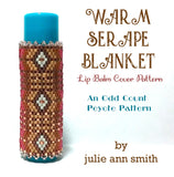 WARM SERAPE BLANKET Lip Balm Cover Pattern