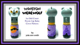 WINSTON WEREWOLF Lip Balm Cover Pattern